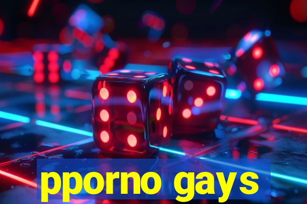 pporno gays